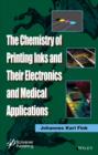 Image for The chemistry of printing inks and their electronics and medical applications