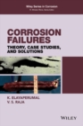 Image for Corrosion failures: theory, case studies, and solutions