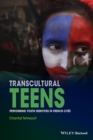 Image for Transcultural teens  : performing youth identities in French citâes