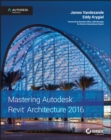 Image for Mastering Autodesk Revit architecture 2016