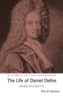 Image for The life of Daniel Defoe  : a critical biography
