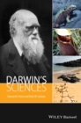 Image for Darwin&#39;s sciences: how Charles Darwin voyaged from rocks to worms in his search for facts to explain how the earth, its geological features, and its inhabitants evolved