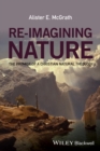 Image for Re-imagining nature  : the promise of a Christian natural theology