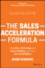 Image for The sales acceleration formula  : using data, technology, and inbound selling to go from $0 to $100 million