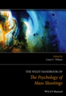 Image for The Wiley Handbook of the Psychology of Mass Shootings
