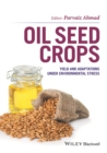 Image for Oil seed crops  : yield and adaptations under environmental stress