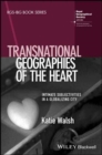 Image for Transnational geographies of the heart  : intimate subjectivities in a globalising city