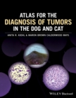 Image for Atlas of tumor diagnostics in the dog and cat