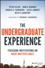 Image for The undergraduate experience: focusing institutions on what matters most