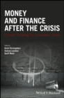 Image for Money and finance after the crisis: critical thinking for uncertain times