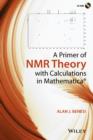 Image for A primer of NMR theory with calculations in mathematica