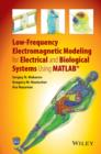 Image for Low-frequency electromagnetic modeling for electrical and biological systems using MATLAB