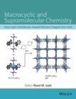 Image for Macrocyclic and supramolecular chemistry  : how Izatt-Christensen Award winners shaped the field