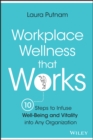 Image for Workplace wellness that works: 10 steps to infuse well-being and vitality into any organization