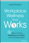 Image for Workplace wellness that works  : 10 steps to infuse well-being and vitality into any organization