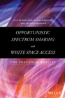 Image for Opportunistic spectrum sharing and white space access: the practical reality