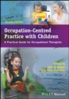 Image for Occupation-centred practice with children: a practical guide for occupational therapists