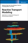 Image for Reactive transport modeling: applications in subsurface energy and environmental problems