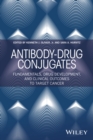 Image for Antibody-drug conjugates  : fundamentals, drug development, and clinical outcomes to target cancer