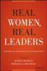 Image for Real women, real leaders: surviving and succeeding in the business world