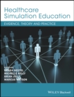 Image for Healthcare simulation education  : evidence, theory and practice