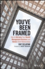 Image for You&#39;ve been framed  : how to reframe your wealth management business and renew client relationships