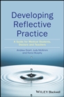 Image for Developing reflective practice: a guide for medical students, doctors and teachers