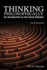 Image for Thinking philosophically: an introduction to the great debates