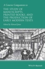 Image for A Concise Companion to the Study of Manuscripts, Printed Books, and the Production of Early Modern Texts