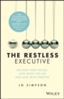 Image for The restless executive: reclaim your values, love what you do and lead with purpose