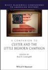 Image for A companion to Custer and the Little Bighorn Campaign