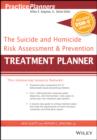 Image for The suicide and homicide risk assessment &amp; prevention treatment planner, with DSM-5 updates