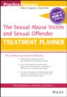 Image for The sexual abuse victim and sexual offender treatment planner, with DSM-5 updates