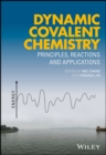 Image for Dynamic covalent chemistry  : principles, reactions, and applications