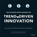 Image for Trend-driven innovation: beat accelerating customer expectations