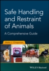 Image for Safe handling and restraint of animals: a comprehensive guide