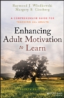 Image for Enhancing adult motivation to learn  : a comprehensive guide for teaching all adults