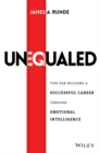 Image for Unequaled  : tips for building a successful career through emotional intelligence