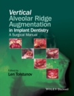Image for Vertical alveolar ridge augmentation in implant dentistry: a surgical manual