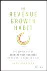 Image for The revenue growth habit: the simple art of growing your business by 15% in 15 minutes a day