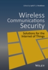 Image for Wireless communications security  : solutions for the internet of things