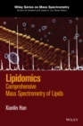 Image for Lipidomics: comprehensive mass spectrometry of lipids
