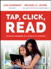Image for Tap, click, read  : growing readers in a world of screens