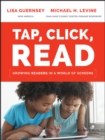 Image for Tap, click, read: growing readers in a world of screens