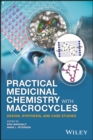 Image for Practical medicinal chemistry with macrocycles: design, synthesis, and case studies
