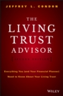 Image for The living trust advisor: everything you (and your financial planner) need to know about your living trust