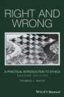 Image for Right and wrong  : a practical introduction to ethics