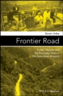 Image for Frontier road  : power, history, and the everyday state in the Colombian Amazon