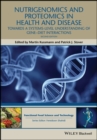 Image for Nutrigenomics and Proteomics in Health and Disease: Towards a systems-level understanding of gene-diet interactions