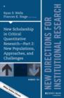 Image for New Scholarship in Critical Quantitative Research, Part 2: New Populations, Approaches, and Challenges: New Directions for Institutional Research, Number 163